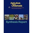 Agriculture at a Crossroads: Synthesis Report (v. 7) by Science, and Technology International Assessment of Agricultural Knowledge