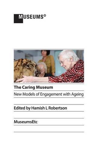 The Caring Museum: New Models of Engagement with Ageing (2015-09-07)