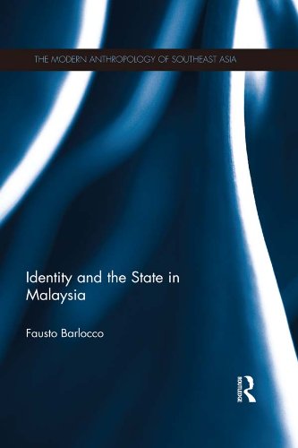 Identity and the State in Malaysia (The Modern Anthropology of Southeast Asia)