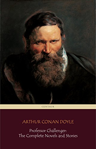 Professor Challenger: The Complete Novels and Stories