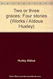 Two or three graces : four stories