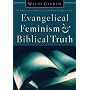 Evangelical Feminism and Biblical Truth: An Analysis of More Than 100 Disputed Questions