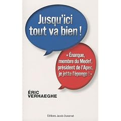 Jusqu'ici, tout va bien ! "Enarque, membre du Medef, pr�sident de l'Apec, je jette l'�ponge !"