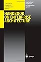 Handbook on Enterprise Architecture (International Handbooks on Information Systems)