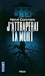 J'attraperai ta mort