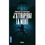 J'attraperai ta mort de Herv� Comm�re