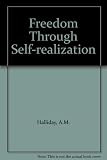 Freedom through self-realisation : a series of lectures on the yoga of self-knowledge