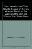 Great novelists and their novels : essays on the ten greatest novels of the world, and the men and women who wrote them