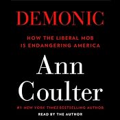 Demonic: How the Liberal Mob Is Endangering America | [Ann Coulter]