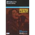 All Music Guide Required Listening - Contemporary Country (All Music Guide Required Listening Contemporary Country) by Chris Woodstra, John Bush, and Stephen Thomas Erlewine