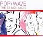 Pop & Wave the 12 Inch Mixes Cd 2 (Cd Compilation, 8 Tracks)