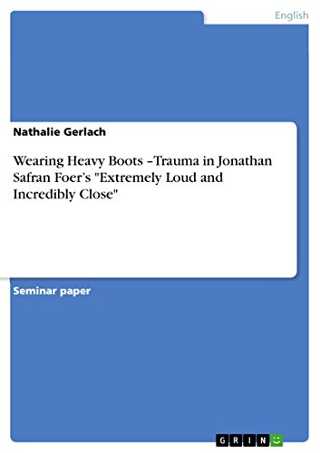 Wearing Heavy Boots -Trauma in Jonathan Safran Foer's 