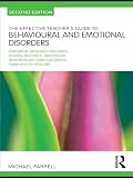 The effective teacher's guide to behavioural and emotional disorders : disruptive behaviour disorders, anxiety disorders, depressive disorders and attention deficit hyperactivity disorder