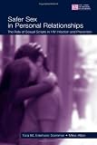 Safer Sex in Personal Relationships: The Role of Sexual Scripts in HIV Infection and Prevention Safer Sex in Personal Relationships: The Role of Sexual Scripts in HIV Infection and Prevention