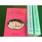 Illustrierte Sittengeschichte vom Mittelalter bis zur Gegenwart. Renaissance / Die galante Zeit / Das b�rgerliche Zeitalter: 3 B�nde.von "Eduard Fuchs"