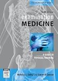 Examination Medicine: A Guide to Physician Training, 6e (The Examination) [Paperback] [2009] 6 Ed. Nicholas J. Talley MD (N.S.W.) PhD (Syd.) FRACP, Simon OConnor MBBS FRACP DDU