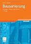 Bausanierung: Grundlagen - Planung - Durchf�hrung