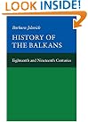 History of the Balkans, Vol. 1: Eighteenth and Nineteenth Centuries (The Joint Committee on Eastern Europe Publication Series, No. 12)