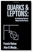 Quarks and Leptons: An Introductory Course in Modern Particle Physics