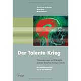 Der Talente-Krieg: Personalstrategie und Bildung im globalen Kampf um Hochqualifiziertevon "Dietrich von der Oelsnitz"