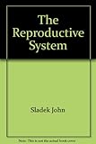 The Reproductive System : a science fiction novel