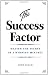 The Success Factor: Master the Secret of a Winning Mindset