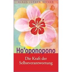 Ho'oponopono: Die Kraft der Selbstverantwortung