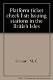 Platform ticket check list : issuing stations in the British Isles