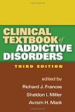 Clinical Textbook of Addictive Disorders, Third Edition