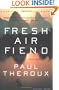 Fresh Air Fiend: Travel Writings