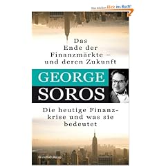 Das Ende der Finanzm�rkte - und deren Zukunft: Die heutige Finanzkrise und was sie bedeutet