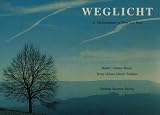 Produkt-Bild: Weglicht: 21 Meditationen in Wort und Bild