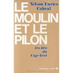 Le moulin et le pilon: Les iles du Cap-Vert book cover