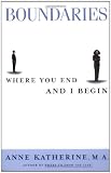 Boundaries: Where You End and I Begin (Fireside / Parkside Recovery Book)