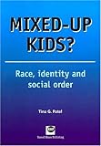 Mixed-up kids? : race, identity and social order