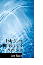 Lady Susan AND Love and Friendship (Large Print Edition): Also includes Lesley Castle, The History of England, Collection of Letters, and Scraps.