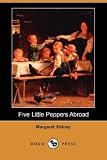 Five Little Peppers Abroad (Dodo Press)