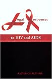 Legal Responses to HIV and AIDS
