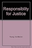 Responsibility for justice