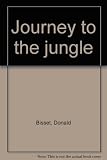 Journey to the jungle