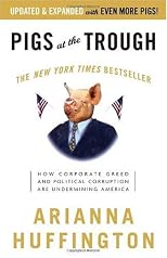 Pigs at the Trough: How Corporate Greed and Political Corruption Are Undermining America