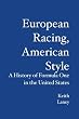 European Racing, American Style: A History of Formula One in the United States