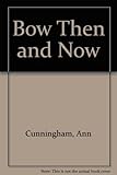 Bow then and now