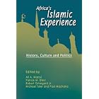 Click here to buy Africa's Islamic Experience: History, Culture and Politics by  Ali A. Mazrui, Patrick M. Dikirr, Robert Ostergard, and Michael Toler.