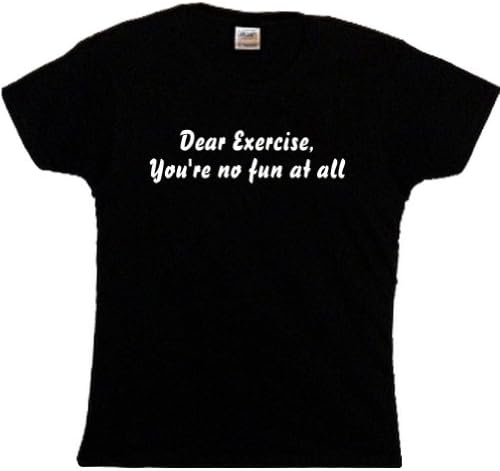 FDT Womens Fitness LF T-Shirt-Dear Exercise You're No Fun At All-Black XL