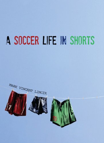 A Soccer Life in Shorts