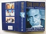 Tiny Rowland: A Rebel Tycoon