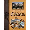 Schlesien in 1000 Bildern: Reise in die alte Heimat