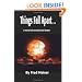 Things fall apart: A novel of survival and honor