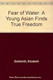 Fear of water : a young Asian finds true freedom